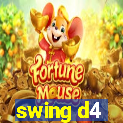 swing d4